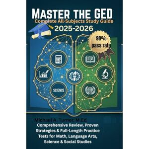 M.Ed., Michael A. Turner, Master the GED: Complete All-Subjects Study Guide 2025-2026: Comprehensive Review, Proven Strategies & Full-Length Practice Tests for Math, Language Arts, Science & Social Studie (Exam Success) M.Ed., Michael A. Turner, Master the GED: Complete All-Subjects Study Guide 2025-2026: Comprehensive Review, Proven Strategies & Full-Length Practice Tests for Math, Language Arts, Science & Social Studie (Exam Success)