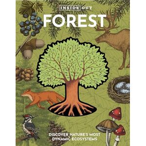 Editors of Chartwell Books Inside Out Forest: Discover Nature's Most Dynamic Ecosystems (Inside Out, Chartwell) Editors of Chartwell Books Inside Out Forest: Discover Nature's Most Dynamic Ecosystems (Inside Out, Chartwell)
