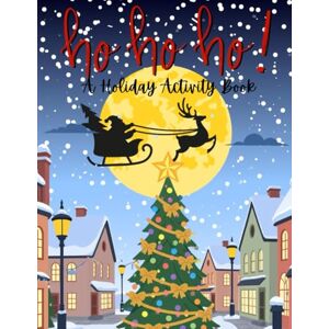 NOEL, ALYSSA Ho Ho Ho! A Holiday Activity Book NOEL, ALYSSA Ho Ho Ho! A Holiday Activity Book