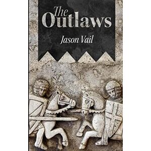 Vail, Jason The Outlaws: 1 (The Attebrook Family Saga) Vail, Jason The Outlaws: 1 (The Attebrook Family Saga)