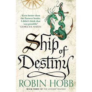 Hobb, Robin Ship of Destiny: A captivating epic fantasy novel from the Sunday Times bestselling author: Book 3 (The Liveship Traders) Hobb, Robin Ship of Destiny: A captivating epic fantasy novel from the Sunday Times bestselling author: Book 3 (The Liveship Traders)