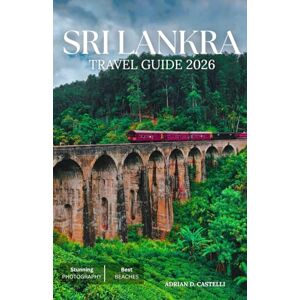CASTELLI, ADRIAN D. SRI LANKA TRAVEL GUIDE 2026 CASTELLI, ADRIAN D. SRI LANKA TRAVEL GUIDE 2026