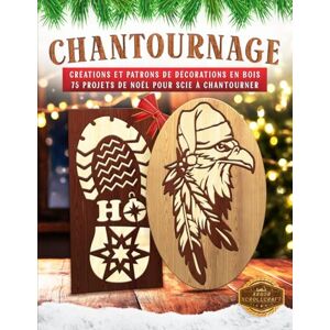 Scrollcraft, Arbor Chantournage: Créations et patrons de décorations en bois 75 projets de Noël pour scie à chantourner Scrollcraft, Arbor Chantournage: Créations et patrons de décorations en bois 75 projets de Noël pour scie à chantourner