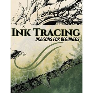 Sitdown, Design By Ink Tracing Dragons for Beginners: A Relaxing Journey into the Mythical World of Dragons with 50 Stunning Tracing Designs, Featuring Elegant ... Bleed-Proof Pages for Creative Exploration Sitdown, Design By Ink Tracing Dragons for Beginners: A Relaxing Journey into the Mythical World of Dragons with 50 Stunning Tracing Designs, Featuring Elegant ... Bleed-Proof Pages for Creative Exploration