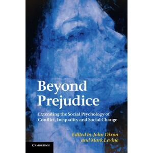 Beyond Prejudice: Extending the Social Psychology of Conflict, Inequality and Social Change Beyond Prejudice: Extending the Social Psychology of Conflict, Inequality and Social Change