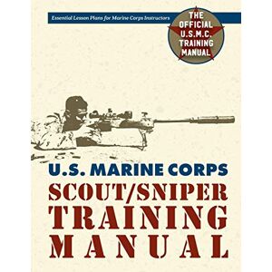 Government, Us U.S. Marine Corps Scout/Sniper Training Manual Government, Us U.S. Marine Corps Scout/Sniper Training Manual