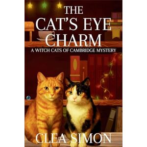 Simon, Clea The Cat's Eye Charm: A Witch Cats of Cambridge Mystery (5) Simon, Clea The Cat's Eye Charm: A Witch Cats of Cambridge Mystery (5)