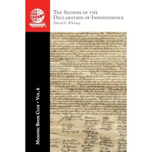 Whitney, David C The Masonic Book Club, Vol. 6: The Signers of the Declaration of Independence Whitney, David C The Masonic Book Club, Vol. 6: The Signers of the Declaration of Independence