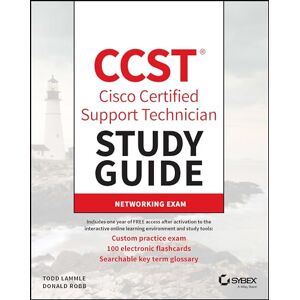 Lammle, Todd CCST Cisco Certified Support Technician Study Guide: Networking Exam (Sybex Study Guide) Lammle, Todd CCST Cisco Certified Support Technician Study Guide: Networking Exam (Sybex Study Guide)