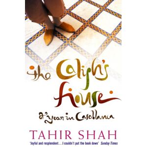 Shah, Tahir The Caliph's House Shah, Tahir The Caliph's House