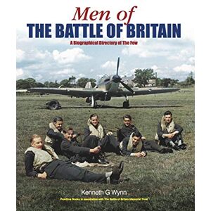 Frontline Books Men of The Battle of Britain: A Biographical Dictionary of The Few Frontline Books Men of The Battle of Britain: A Biographical Dictionary of The Few
