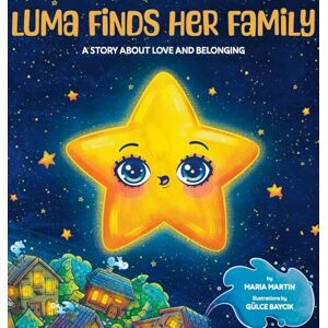 Martin, Maria Luma Finds Her Family: A story about love and belonging Martin, Maria Luma Finds Her Family: A story about love and belonging