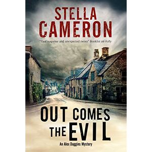Cameron, Stella Out Comes the Evil: A Cotswold Murder Mystery: 2 (An Alex Duggins Mystery) Cameron, Stella Out Comes the Evil: A Cotswold Murder Mystery: 2 (An Alex Duggins Mystery)