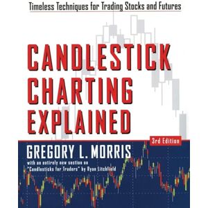 MORRIS, Gregory L. Candlestick Charting Explained: Timeless Techniques For Trading Stocks And Futures: Timeless Techniques for Trading stocks and Sutures (PROFESSIONAL FINANCE & INVESTM) MORRIS, Gregory L. Candlestick Charting Explained: Timeless Techniques For Trading Stocks And Futures: Timeless Techniques for Trading stocks and Sutures (PROFESSIONAL FINANCE & INVESTM)