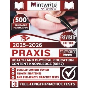 Williamson, Zara T. Praxis Health and Physical Education Content Knowledge (5857) Study Guide: Detailed Content Review, Proven Strategies, And Full-Length Practice Tests Williamson, Zara T. Praxis Health and Physical Education Content Knowledge (5857) Study Guide: Detailed Content Review, Proven Strategies, And Full-Length Practice Tests