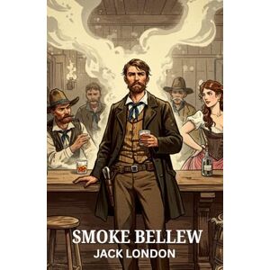 JACK LONDON Smoke Bellew JACK LONDON Smoke Bellew