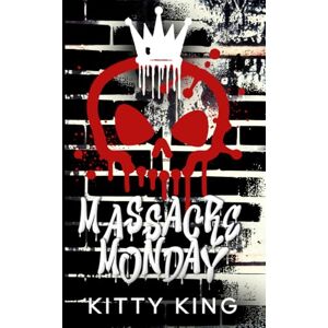 King, Kitty Massacre Monday: A Dark College Romance (Cult Campus) King, Kitty Massacre Monday: A Dark College Romance (Cult Campus)