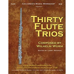 Newman, Mr. Larry E. Thirty Flute Trios: by Wilhelm Wurm (Professional Level Series) Newman, Mr. Larry E. Thirty Flute Trios: by Wilhelm Wurm (Professional Level Series)
