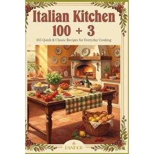 Barlemeni renzo, Chef Renzo Italian Kitchen 100 + 3: 103 Quick & Classic Recipes for Everyday Cooking Barlemeni renzo, Chef Renzo Italian Kitchen 100 + 3: 103 Quick & Classic Recipes for Everyday Cooking
