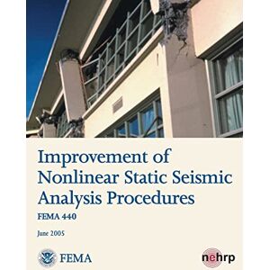 Security, U. S. Department of Homeland Improvement of Nonlinear Static Seismic Analysis Procedures (FEMA 440) Security, U. S. Department of Homeland Improvement of Nonlinear Static Seismic Analysis Procedures (FEMA 440)