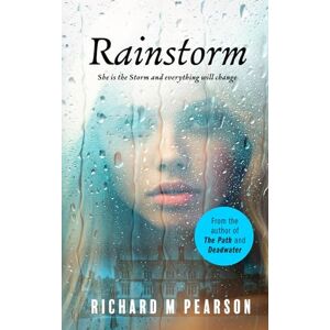 PEARSON, RICHARD M RAINSTORM: She is the storm, and now everything will change PEARSON, RICHARD M RAINSTORM: She is the storm, and now everything will change