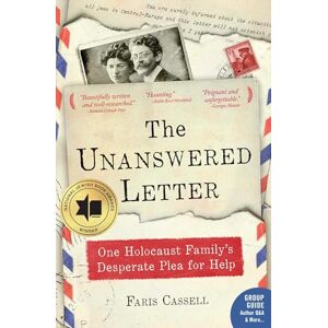 Cassell, Faris The Unanswered Letter: One Holocaust Family's Desperate Plea for Help Cassell, Faris The Unanswered Letter: One Holocaust Family's Desperate Plea for Help