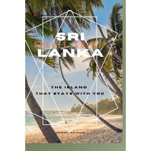 OKRON, JEWEL Sri Lanka Travel Guide: The Island That Stays With You OKRON, JEWEL Sri Lanka Travel Guide: The Island That Stays With You