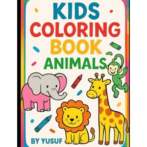 Tanwir, MR Yusuf Animal Friends A Fun Coloring Book: Fun and Easy Coloring Pages for Toddlers and Preschoolers Ages 3-6 Tanwir, MR Yusuf Animal Friends A Fun Coloring Book: Fun and Easy Coloring Pages for Toddlers and Preschoolers Ages 3-6