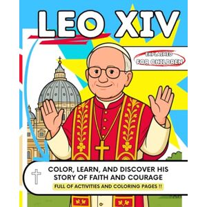 de Campeón, Sueños POPE LEO XIV Explained for Children: Learn and Discover His Story of Faith and Courage: ALSO INCLUDES: Coloring pages, creative activities, and fun facts de Campeón, Sueños POPE LEO XIV Explained for Children: Learn and Discover His Story of Faith and Courage: ALSO INCLUDES: Coloring pages, creative activities, and fun facts