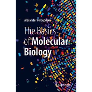 Vologodskii, Alexander The Basics of Molecular Biology Vologodskii, Alexander The Basics of Molecular Biology