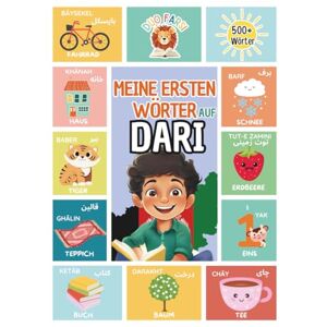 Farsi, Duo Meine ersten 500 Wörter auf Dari: Lerne Afghanisch für Kinder und Anfänger Zweisprachig Deutsch-Dari Bilderbuch (Zweisprachige Kinderbücher (Dari/Afghanisch-Deutsch)) Farsi, Duo Meine ersten 500 Wörter auf Dari: Lerne Afghanisch für Kinder und Anfänger Zweisprachig Deutsch-Dari Bilderbuch (Zweisprachige Kinderbücher (Dari/Afghanisch-Deutsch))