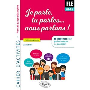Bitton, Arielle Je parle, tu parles,… nous parlons ! FLE Cahier d'activités.: 65 séquences pour parler français au quotidien. A1-A2. Cahier d'activité. Fichiers audio. Bitton, Arielle Je parle, tu parles,… nous parlons ! FLE Cahier d'activités.: 65 séquences pour parler français au quotidien. A1-A2. Cahier d'activité. Fichiers audio.
