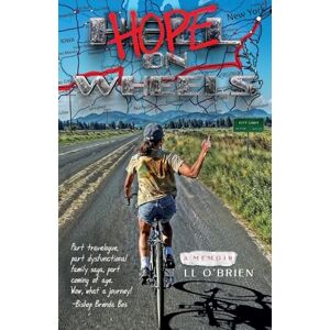 O'Brien, LL Hope on Wheels: A Memoir O'Brien, LL Hope on Wheels: A Memoir