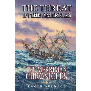 Burnage, Roger The Threat in the Americas (The Merriman Chronicles) Burnage, Roger The Threat in the Americas (The Merriman Chronicles)
