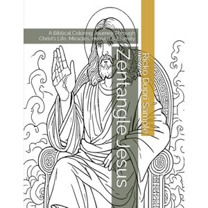 Sample, Ricko Dupri Zentangle Jesus: A Biblical Coloring Journey Through Christ’s Life, Miracles, Heaven & Eternity Sample, Ricko Dupri Zentangle Jesus: A Biblical Coloring Journey Through Christ’s Life, Miracles, Heaven & Eternity