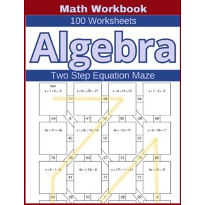 Atkins, Lindsay Algebra Two Step Equation Maze Math Workbook 100 Worksheets: Navigate the Maze and Solve Two-Step Equations in this Interactive Algebraic Game Atkins, Lindsay Algebra Two Step Equation Maze Math Workbook 100 Worksheets: Navigate the Maze and Solve Two-Step Equations in this Interactive Algebraic Game