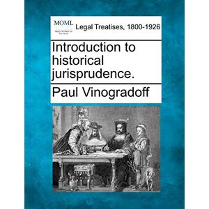 Vinogradoff, Paul Introduction to Historical Jurisprudence. Vinogradoff, Paul Introduction to Historical Jurisprudence.