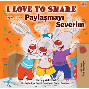 Admont, Shelley I Love to Share (English Turkish Bilingual Book for Kids) (English Turkish Bilingual Collection) Admont, Shelley I Love to Share (English Turkish Bilingual Book for Kids) (English Turkish Bilingual Collection)