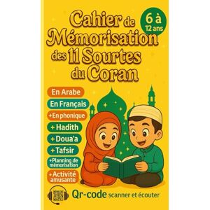 Edition, Ali Cahier de Mémorisation des 11 Courtes Sourates du Coran: En Arabe, Français et Phonique. Pour enfant de 6 à 12 ans : + informations, planning, Tafsir, Doua’a, Hadiths, activités et QR-Code d'écoute Edition, Ali Cahier de Mémorisation des 11 Courtes Sourates du Coran: En Arabe, Français et Phonique. Pour enfant de 6 à 12 ans : + informations, planning, Tafsir, Doua’a, Hadiths, activités et QR-Code d'écoute