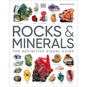 DK Rocks & Minerals: The Definitive Visual Guide DK Rocks & Minerals: The Definitive Visual Guide