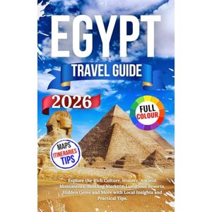 Nils, Jacob Egypt Travel Guide 2026: Explore the Rich Culture, History, Ancient Monuments, Bustling Markets, Luxurious Resorts, Hidden Gems and More with Local Insights and Practical Tips. Nils, Jacob Egypt Travel Guide 2026: Explore the Rich Culture, History, Ancient Monuments, Bustling Markets, Luxurious Resorts, Hidden Gems and More with Local Insights and Practical Tips.