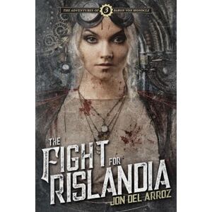Del Arroz, Jon The Fight For Rislandia: 3 (The Adventures of Baron Von Monocle) Del Arroz, Jon The Fight For Rislandia: 3 (The Adventures of Baron Von Monocle)