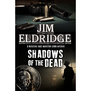 Eldridge, Jim Shadows of the Dead: A 1920s London Mystery (A Paul Stark mystery): 2 Eldridge, Jim Shadows of the Dead: A 1920s London Mystery (A Paul Stark mystery): 2