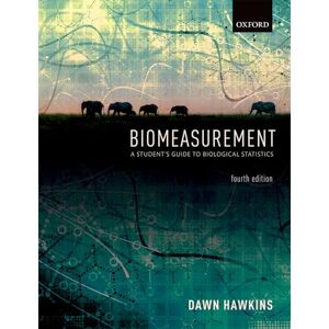 Hawkins, Dawn Biomeasurement: A Student's Guide to Biological Statistics Hawkins, Dawn Biomeasurement: A Student's Guide to Biological Statistics