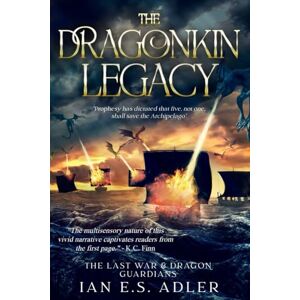 Adler, Ian E.S. The Dragonkin Legacy Omnibus: The Last War & Dragon Guardians: 3 Adler, Ian E.S. The Dragonkin Legacy Omnibus: The Last War & Dragon Guardians: 3