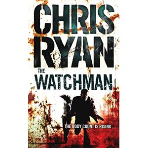 Ryan, Chris The Watchman: an unstoppable action thriller from the Sunday Times bestselling author Chris Ryan Ryan, Chris The Watchman: an unstoppable action thriller from the Sunday Times bestselling author Chris Ryan