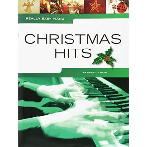 Various Really Easy Piano: Christmas Hits Beginner Piano Sheet Music for Holiday Songs and Carols Songbook with 18 Festive Favorites for Kids and Adults Christmas Piano Music for Students and Teachers Various Really Easy Piano: Christmas Hits Beginner Piano Sheet Music for Holiday Songs and Carols Songbook with 18 Festive Favorites for Kids and Adults Christmas Piano Music for Students and Teachers