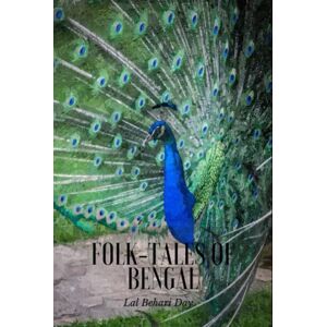 Dey, Lal Behari Folk-Tales of Bengal: with illustration Dey, Lal Behari Folk-Tales of Bengal: with illustration