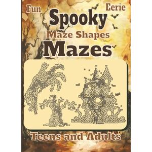 Marshall Fun Shaped Mazes Spooky Eerie Maze Shapes for Teens and Adults: 8.25 x 11 inches Book with 58 Easy, Medium and Hard Puzzles Marshall Fun Shaped Mazes Spooky Eerie Maze Shapes for Teens and Adults: 8.25 x 11 inches Book with 58 Easy, Medium and Hard Puzzles