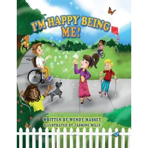 Massey, Wendy I'm Happy Being Me! Massey, Wendy I'm Happy Being Me!